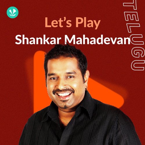 Let's Play - Shankar Mahadevan - Telugu