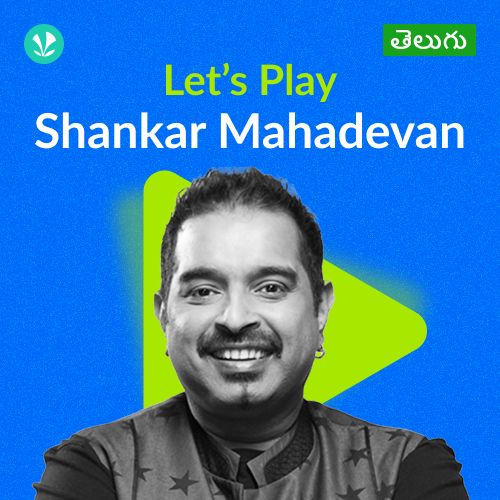 Let's Play - Shankar Mahadevan - Telugu