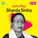 Let's Play - Sharda Sinha