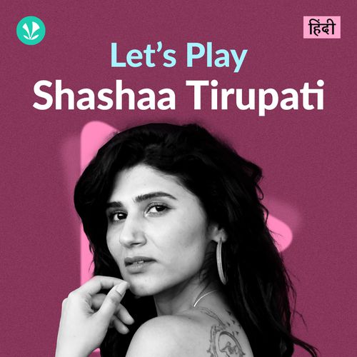 Let's Play - Shashaa Tirupati - Hindi