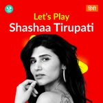 Let's Play - Shashaa Tirupati - Hindi