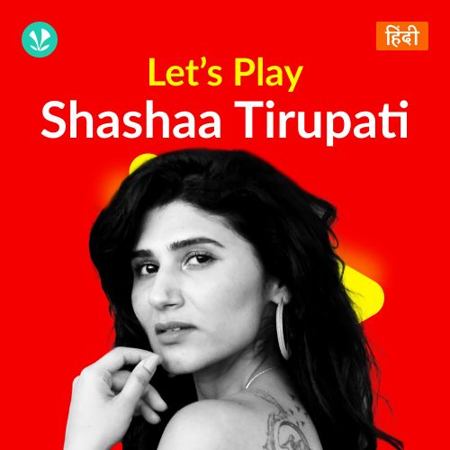 Let's Play - Shashaa Tirupati - Hindi