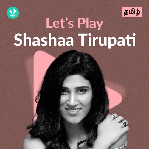 Let's Play - Shashaa Tirupati