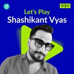 Let's Play - Shashikant Vyas 