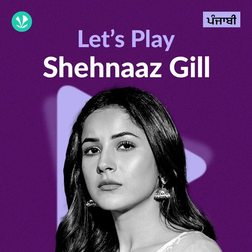 Let's Play - Shehnaaz Gill - Punjabi