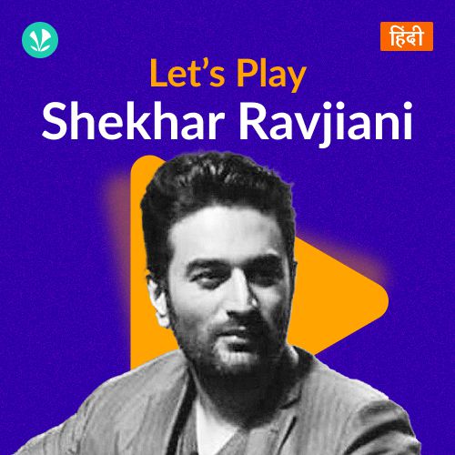 Let's Play - Shekhar Ravjiani