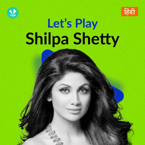 Let's Play - Shilpa Shetty