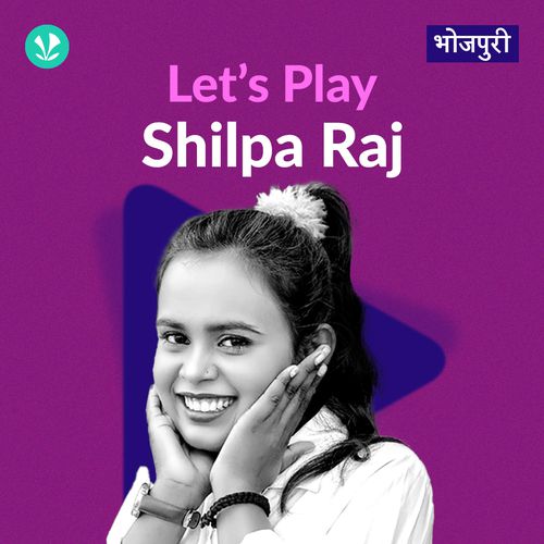 Let's Play - Shilpi Raj 