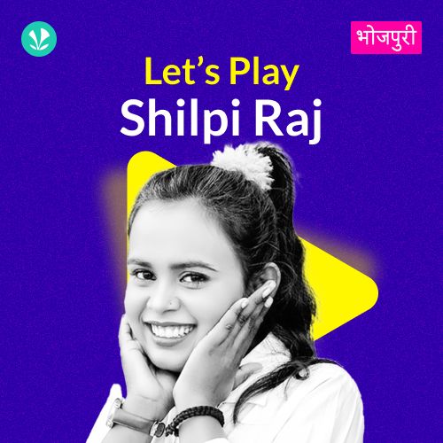 Let's Play - Shilpi Raj 