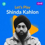 Let's Play - Shinda Kahlon - Punjabi
