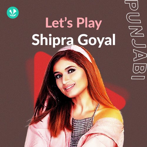 Let's Play - Shipra Goyal - Punjabi