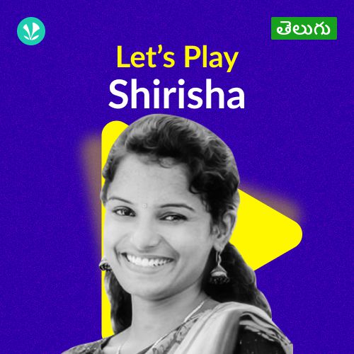 Let's Play - Shirisha - Telugu