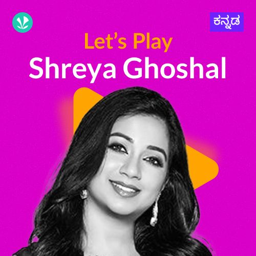 Let's Play - Shreya Ghoshal - Kannada