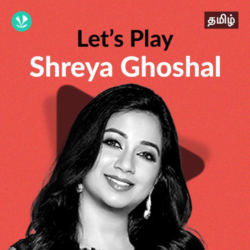 Let's Play - Shreya Ghoshal - Tamil