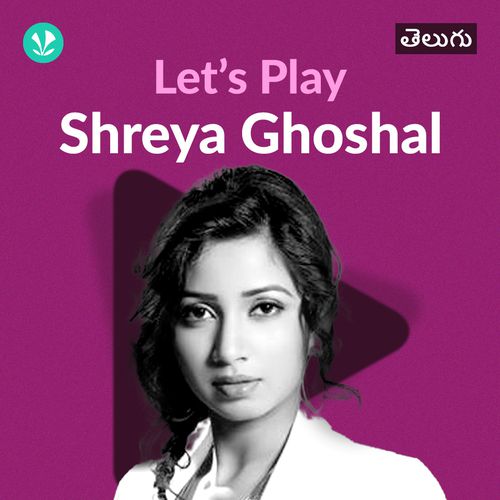 Let's Play - Shreya Ghoshal - Telugu