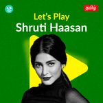 Let's Play - Shruti Haasan - Tamil