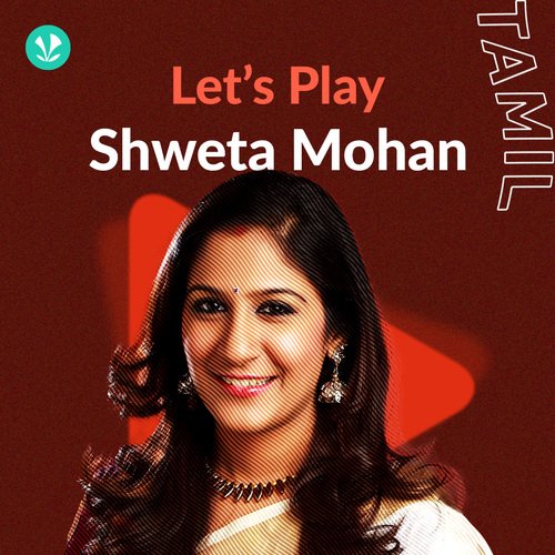 Let's Play - Shweta Mohan