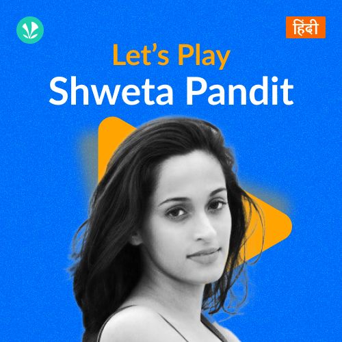 Let's Play - Shweta Pandit