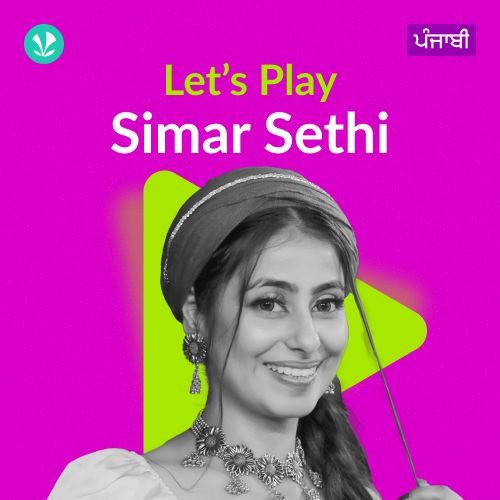 Let's Play - Simar Sethi - Punjabi