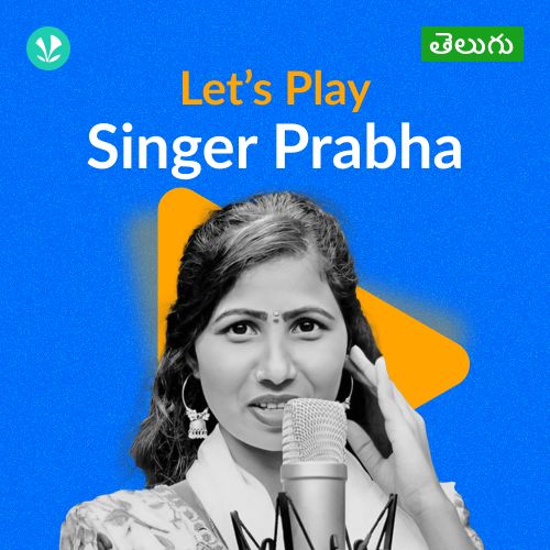 Let's Play - Singer Prabha - Telugu