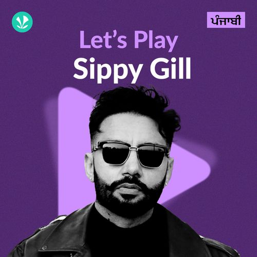 Let's Play - Sippy Gill - Punjabi