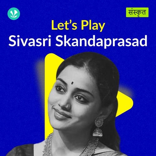 Let's Play - Sivasri Skandaprasad - Sanskrit