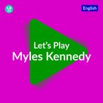 Let's Play - Slash &amp;amp; Myles Kennedy