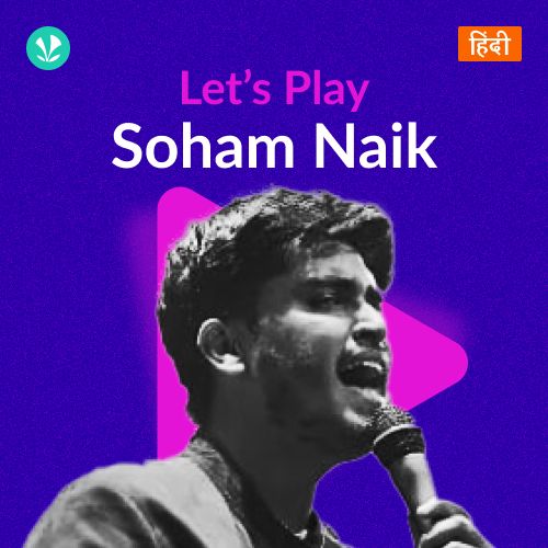 Let's Play - Soham Naik