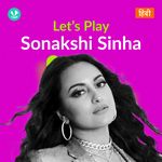 Let's Play - Sonakshi Sinha