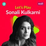 Let's Play - Sonali Kulkarni - Marathi