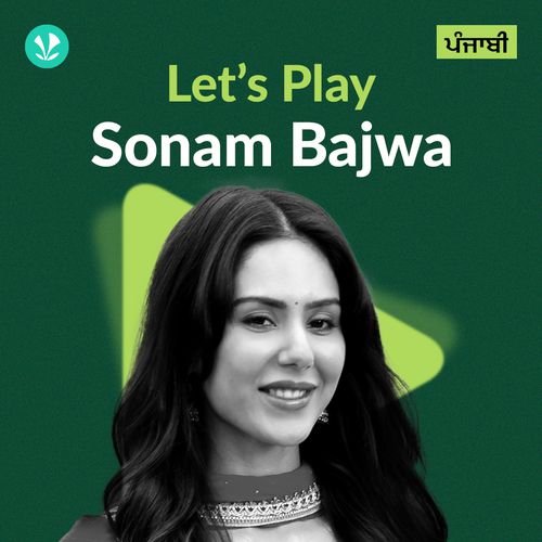 Let's Play - Sonam Bajwa - Punjabi