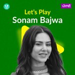 Let's Play - Sonam Bajwa - Punjabi