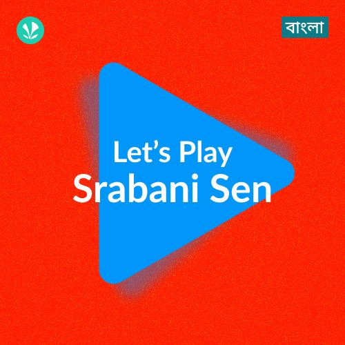 Let's Play -  Srabani Sen
