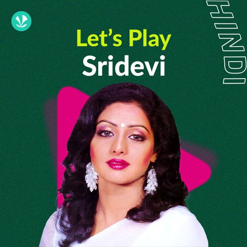 Let's Play - Sridevi - Hindi