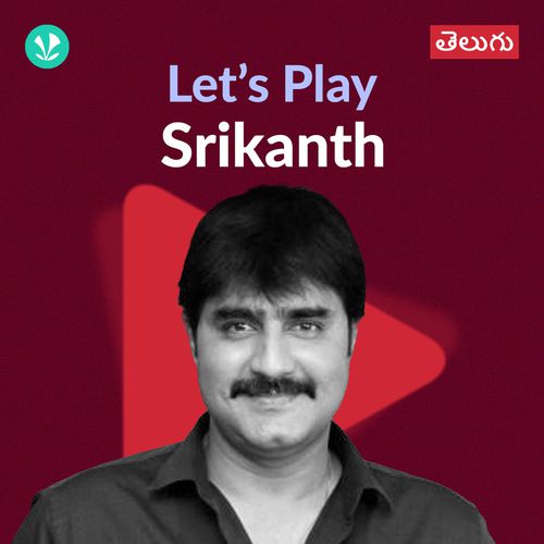 Let's Play - Srikanth - Telugu