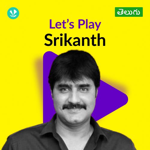 Let's Play - Srikanth - Telugu