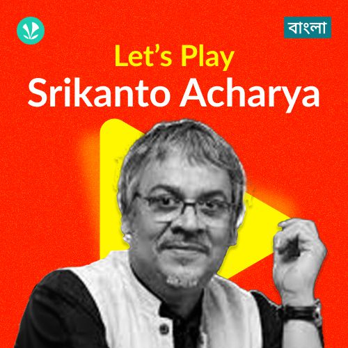 Let's Play - Srikanto Acharya