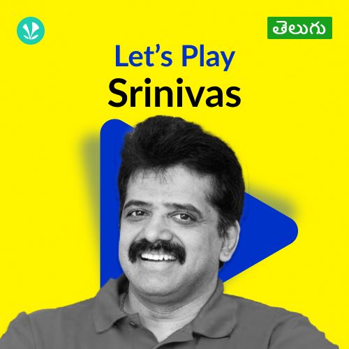 Let's Play - Srinivas - Telugu