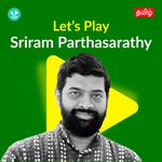 Let's Play - Sriram Parthasarathy