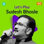 Let's Play - Sudesh Bhosle