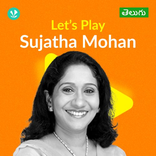 Let's Play - Sujatha Mohan - Telugu