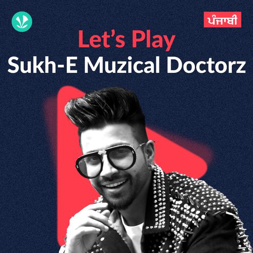 Let's Play - Sukh-E Muzical Doctorz - Punjabi
