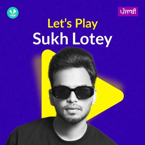 Let's Play - Sukh Lotey - Punjabi