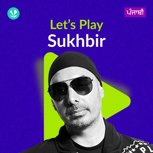 Let's Play - Sukhbir - Punjabi