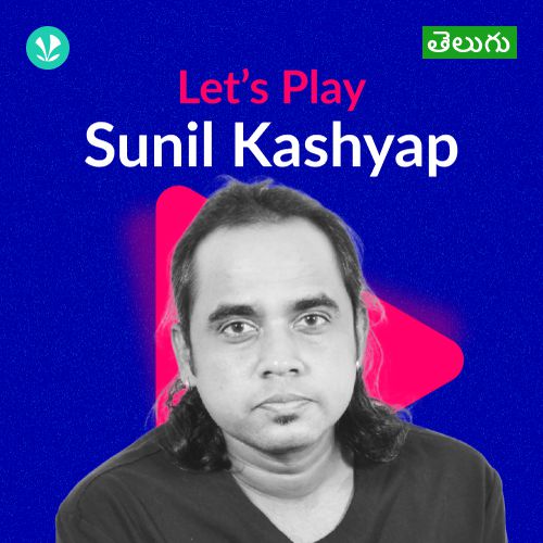 Let's Play - Sunil Kashyap - Telugu