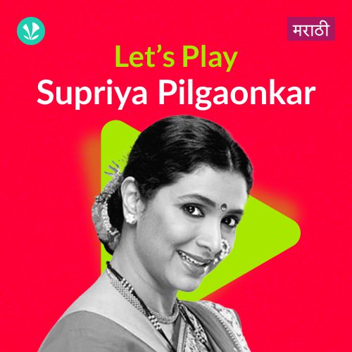 Let's Play - Supriya Pilgaonkar - Marathi