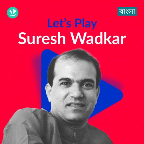 Let's Play - Suresh Wadkar - Bengali
