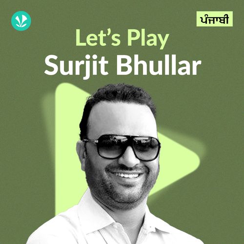 Let's Play - Surjit Bhullar - Punjabi