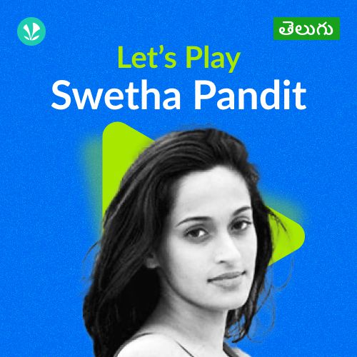 Let's Play - Swetha Pandit - Telugu