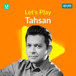 Let's Play - Tahsan - Bengali